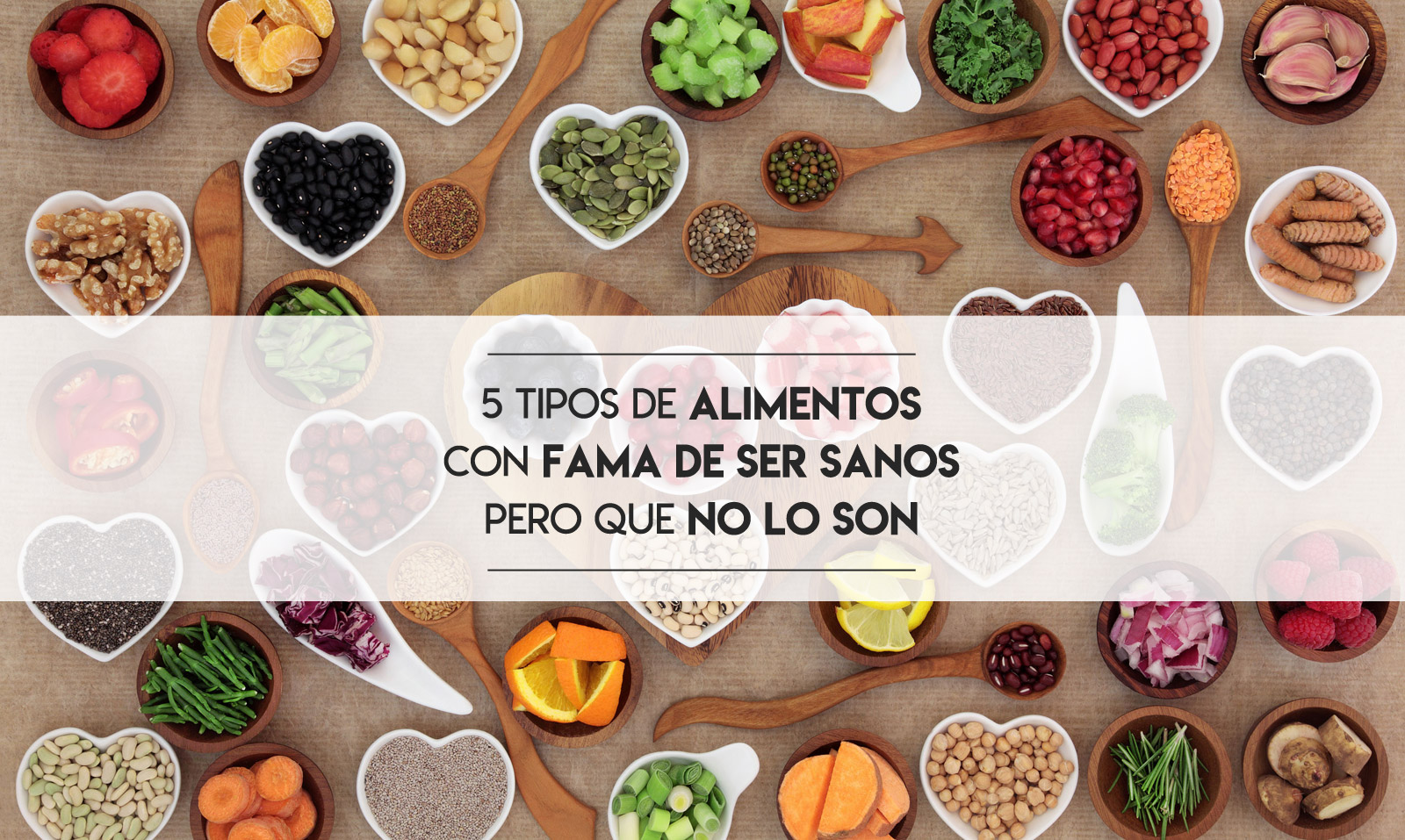 5-tipos-de-alimentos-con-fama-de-ser-sanos-que-no-lo-son