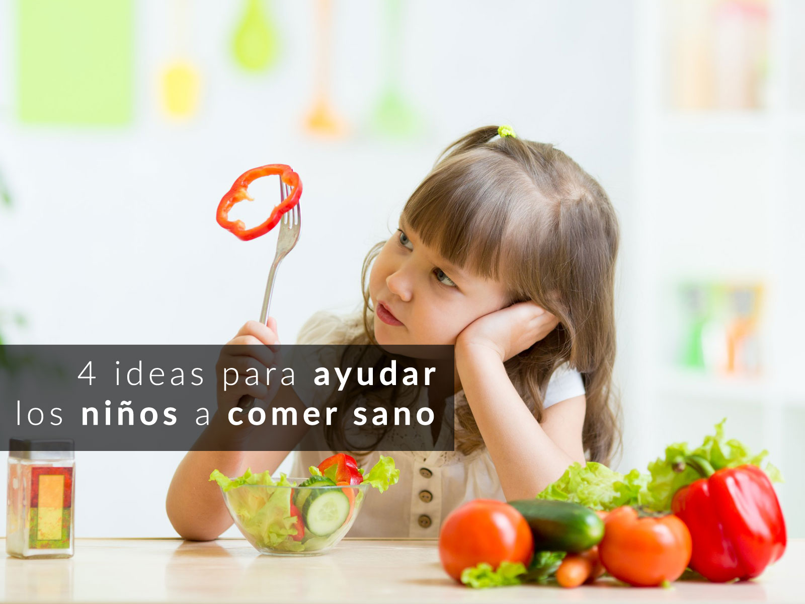 4 ideas para ayudar a los niños a comer sano